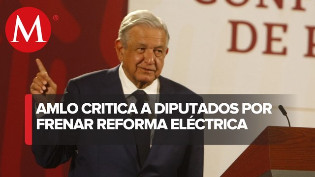 Un acto de traición a México: AMLO lamenta que diputados desecharan reforma eléctrica