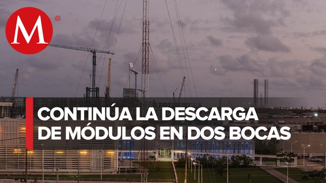Continúa la descarga de módulos en la refinería de Dos Bocas
