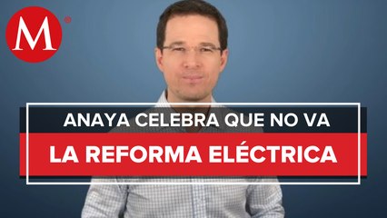 Próxima batalla es defender al INE: Ricardo Anaya celebra rechazo a reforma eléctrica