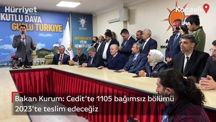 Bakan Kurum: Cedit’te 1105 bağımsız bölümü 2023’te teslim edeceğiz