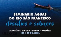 André Gadelha dá detalhes de seminário sobre estratégias para as águas do São Francisco em Sousa