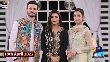 GMP | Shan-e-Suhoor | Osman Khalid Butt | Maya Ali | 18th April 2022 |