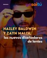 Hailey Baldwin y Zayn Malik, los nuevos diseñadores de lentes