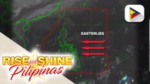 INFO WEATHER | Easterlies, patuloy na nakaaapekto sa ilang bahagi ng bansa