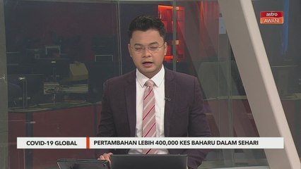 COVID-19 Global | Pertambahan lebih 400,000 kes baharu dalam sehari