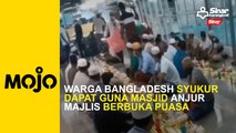 Warga Bangladesh syukur dapat guna masjid anjur majlis berbuka puasa