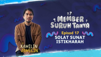 Member Suruh Tanya - Solat Sunat Istikharah [EP 17]
