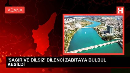 "Sağır ve dilsiz" yazılı notla dilenen adam, zabıtayı görüce bülbül kesildi