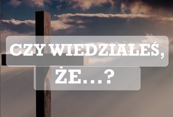 Czy wiedziałeś, że...