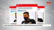 Debat Najib-Anwar | Polis belum terima permohonan anjur debat