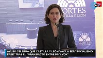 Ayuso celebra que Castilla y León vaya a ser 