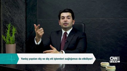 Yanlış yapılan diş ve diş eti işlemleri sağlığımızı da etkiliyor!
