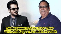 Trailer Launch Of Netflix’s ‘Thar’ With Anil Kapoor, & Satish Kaushik