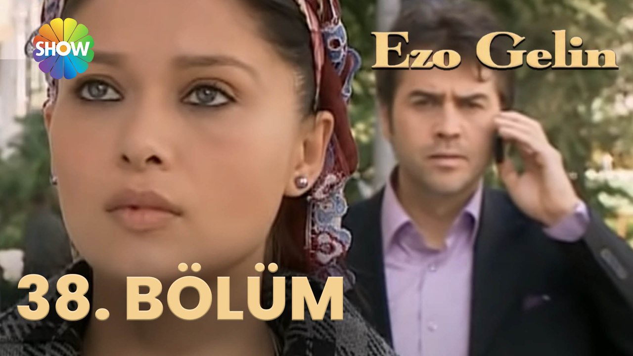 Ezo Gelin - 38. BÖLÜM
