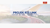 [INFOGRAFIK] Projek RTS Link Johor Bahru - Singapura