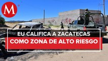 Por guerra entre cártel Sinaloa y CJNG, EU prohíbe viajar a Zacatecas a empleados de embajada