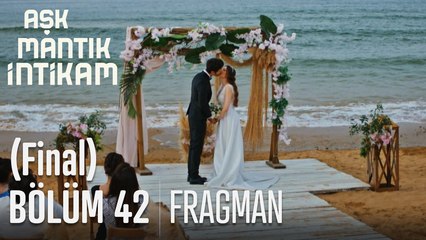 Aşk Mantık İntikam 42. Bölüm Fragmanı (Final)