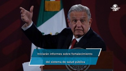 AMLO anuncia que los martes habrá un informe sobre la federalización del sistema de salud