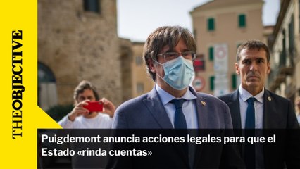 Puigdemont anuncia acciones legales para que el Estado «rinda cuentas»