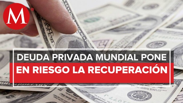 Deuda privada mundial aumentó 13% del PIB en 2020: FMI
