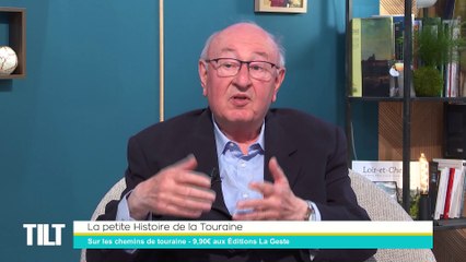 TILT - 19/04/2022 - 3/3 - La petite Histoire de la Touraine