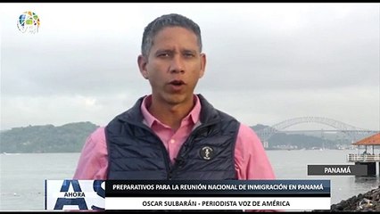 Preparativos para la reunión nacional de inmigración en #Panamá - #19Abr - Ahora