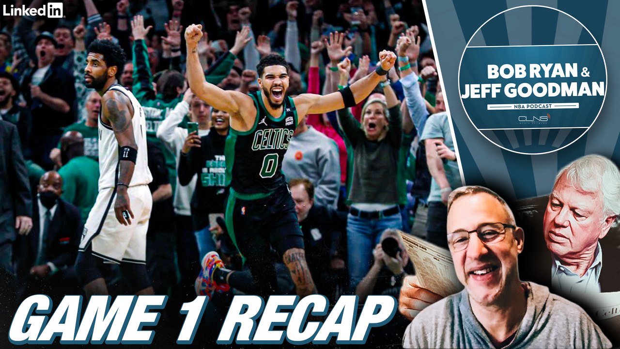 Celtics vs Nets Game 1 Recap + Kyrie Irving vs Boston Fans | Bob Ryan & Jeff Goodman Podcast