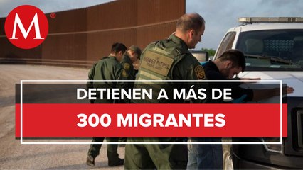Patrulla fronteriza detiene a más de 300 migrantes