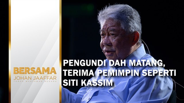 [SHORTS] Pengundi dah matang, terima pemimpin seperti Siti Kassim