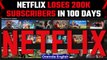 Netflix loses 200,000 subscribers in less than 100 days, expects 2 mil more to leave | Oneindia News