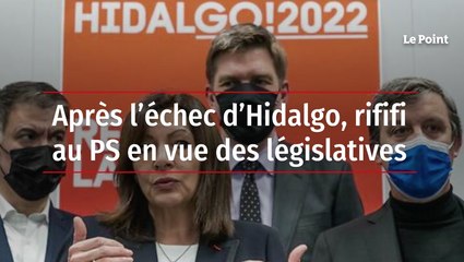 Après l'échec d'Hidalgo, rififi au PS en vue des législatives