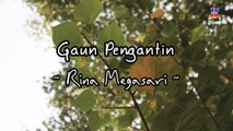 Rina Megasari - Gaun Pengantin (Official Lyric Video)