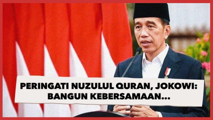 Peringati Nuzulul Quran, Jokowi: Bangun Kebersamaan Dalam Dialog Sehat dan Berbuat Kebajikan