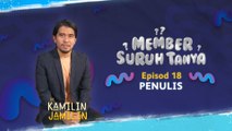 Member Suruh Tanya - Penulis [EP 18]