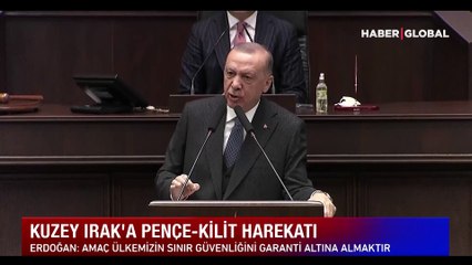 Cumhurbaşkanı Erdoğan'dan Pençe Kilit Harekatı mesajı
