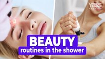 Beauty routines in the shower