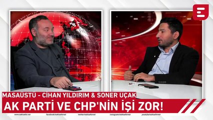 Masaüstü - AK Parti ve CHP'nin işi zor!