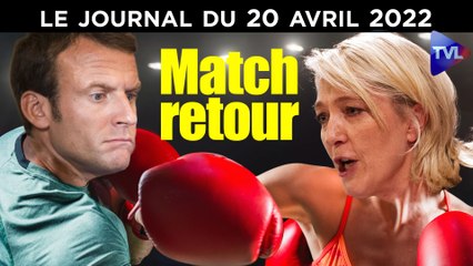 Macron / Le Pen, round II - JT du mercredi 20 avril 2022