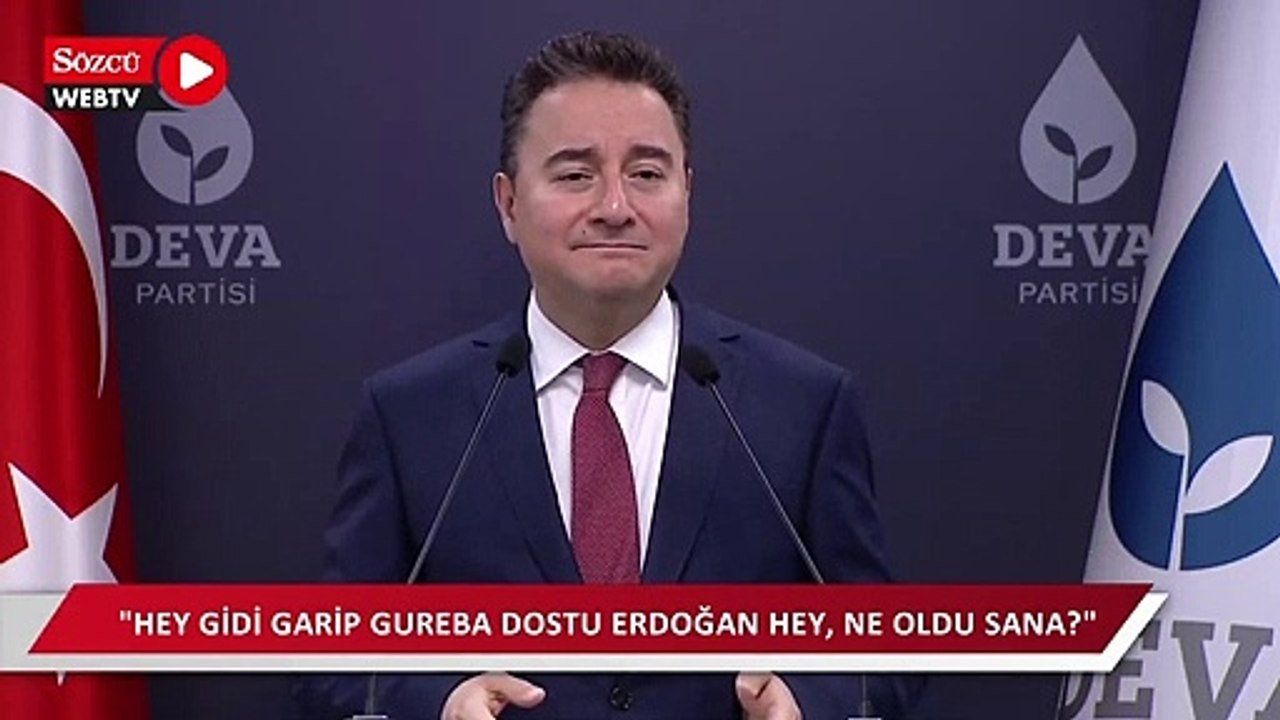 Babacan: Hey gidi garip gureba dostu Erdoğan hey, ne oldu sana?