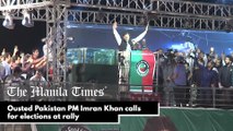 Ousted Pakistan PM Imran Khan calls for elections at rally