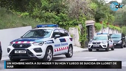 Un hombre mata a su mujer y su hija y luego se suicida en Lloret de Mar