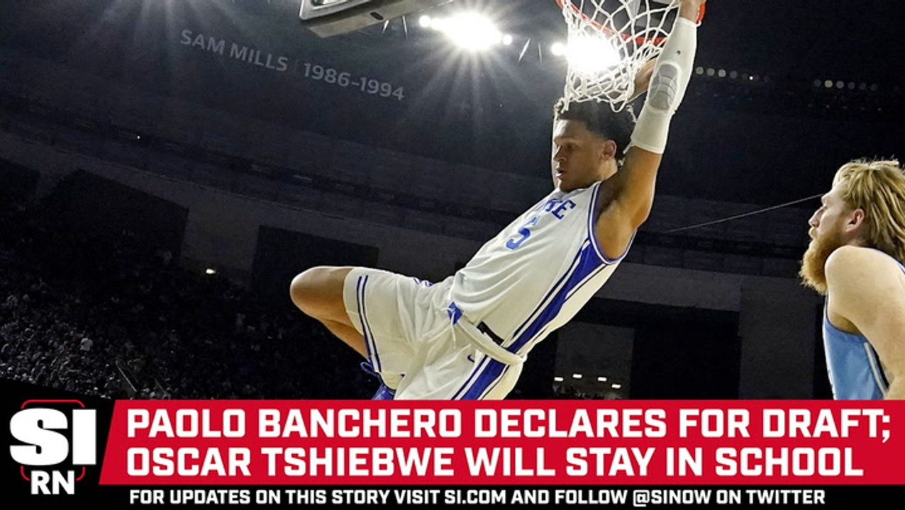 Duke's Paolo Banchero Declares For The Draft, Kentucky's Tshiebwe Will Return to School