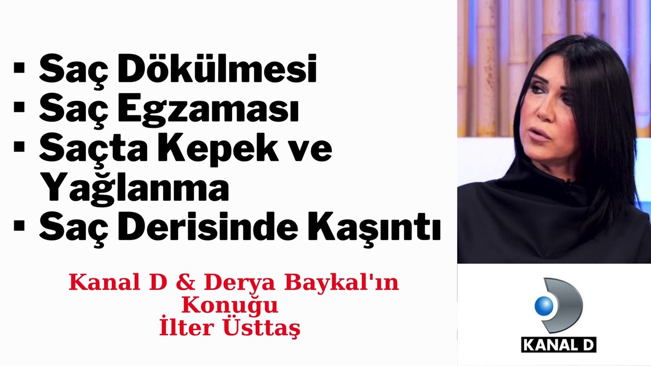 Kanal D Derya Baykalda Saç Dökülmesi, Saç Egzaması, Kepekli ve Yağlı Saç Problemleri ile ilgili tüm konuları konuştuk
