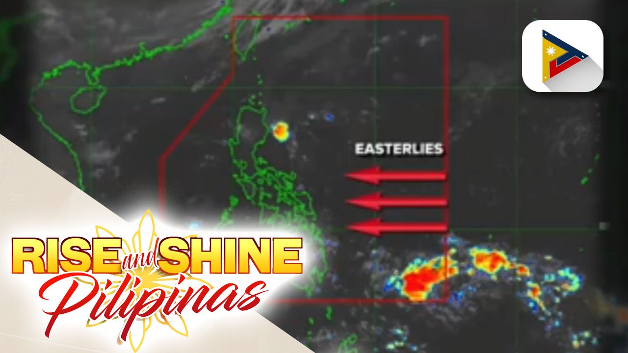 INFO WEATHER | Easterlies, patuloy na nakaaapekto sa iba't-ibang bahagi ng bansa