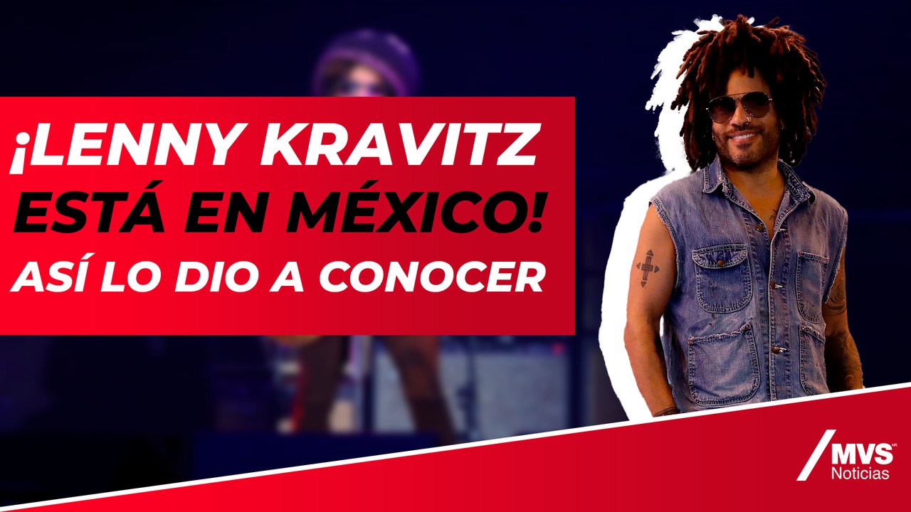 ¡Lenny Kravitz en México! Las redes sociales es...