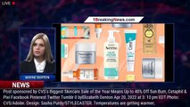 CVS's Biggest Skincare Sale of the Year Means Up to 40% Off Sun Bum, Cetaphil & Pixi - 1BREAKINGNEWS