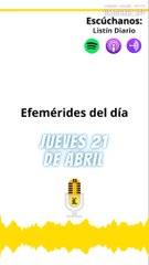 Efemérides de este jueves 21 de abril