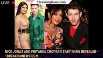 Nick Jonas and Priyanka Chopra's baby name revealed - 1breakingnews.com
