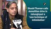 Shashi Tharoor calls demolition drive in Jahangirpuri a 'new technique of intimidation'