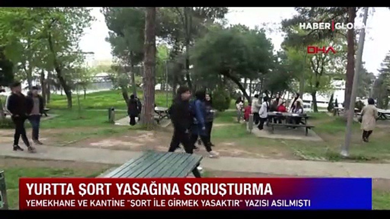 Yurtta 'şort' ve 'kısa pantolon' yasağına soruşturma